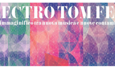 ELECTRO TOM FEST: A Mantova un viaggio immaginifico nella nuova musica
