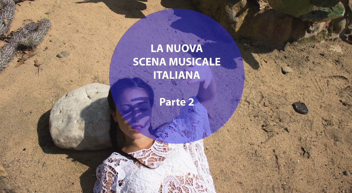 I protagonisti della nuova scena musicale italiana (Parte 2)