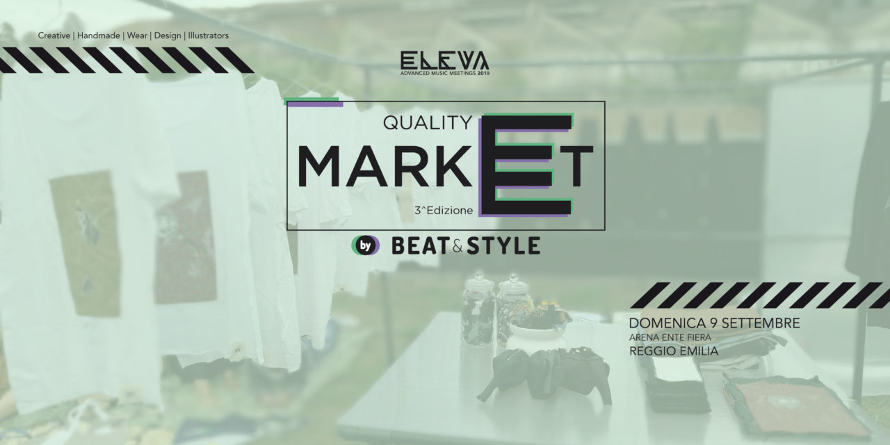 ELEVA QUALITY MARKET by BEAT&STYLE: Al via la terza edizione [tutte le info]