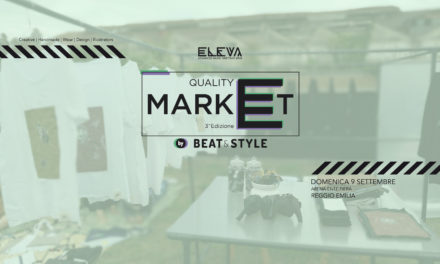 ELEVA QUALITY MARKET by BEAT&STYLE: Al via la terza edizione [tutte le info]