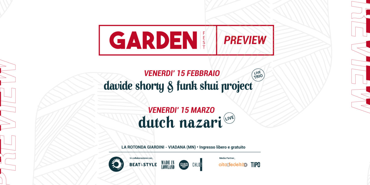 Garden Fest: non perderti la preview con Dutch Nazari e Davide Shorty