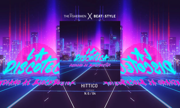 HITTICO N.6/04 – LA DISCOTECA NEL MIXTAPE DEL MESE REALIZZATO DA THE FISHERMEN