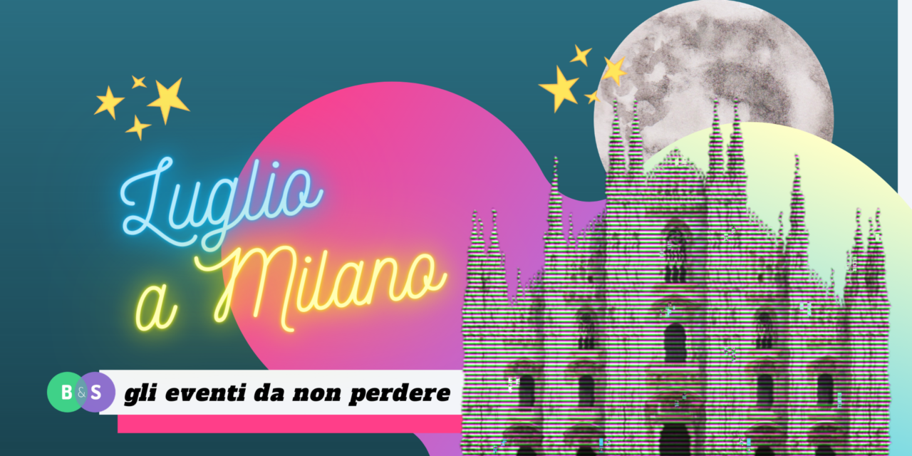 I migliori eventi di luglio a Milano con musica e birrette