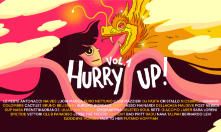 Hurry Up! VOL.1: la compilation benefica con gli artisti della scena musicale italiana che amiamo