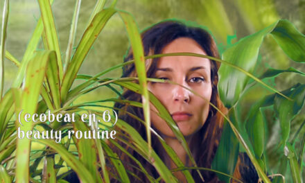 Ecobeat: Beauty routine [Ep.6]